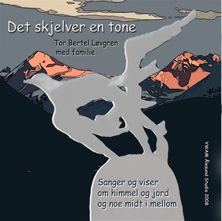 CD 2006: Det skjelver en tone. Test og melodi Tor Bertel Løvgren