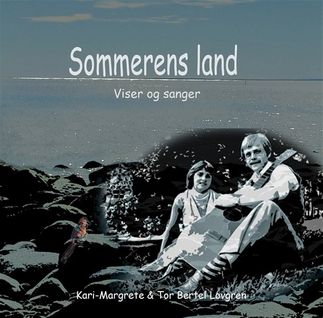 Kassett 1982/CD 2015: Sommerens land. Tekst og melodi Tor Bertel Løvgren